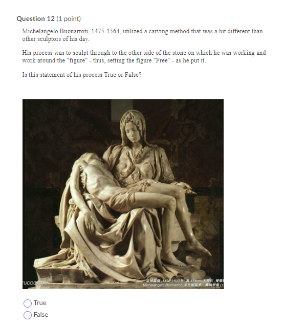 Question 12 (1 point) Michelangelo Buonarroti,