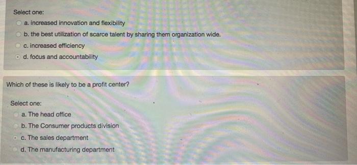 Select one: a. Increased innovation and