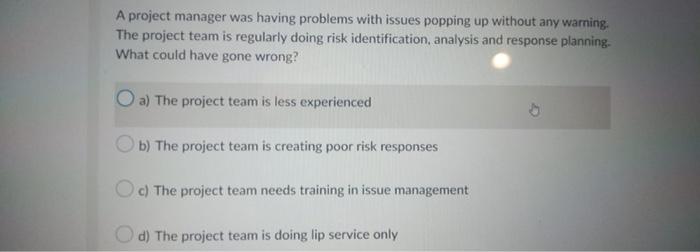 A project manager was having problems with issues