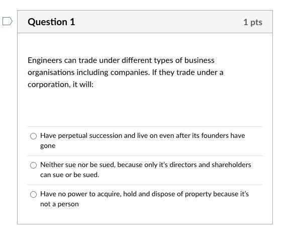 Question 1 1 pts Engineers can trade under