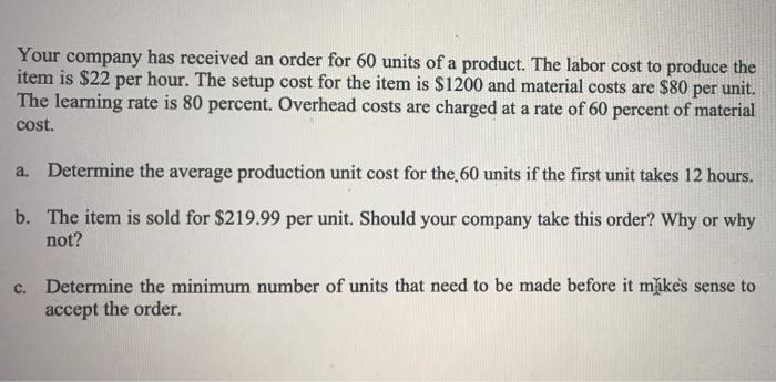 please show work Your company has received an