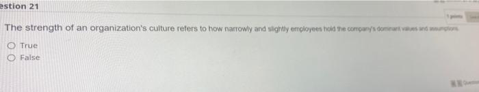 estion 21 The strength of an organization's