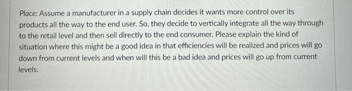 Place: Assume a manufacturer in a supply chain