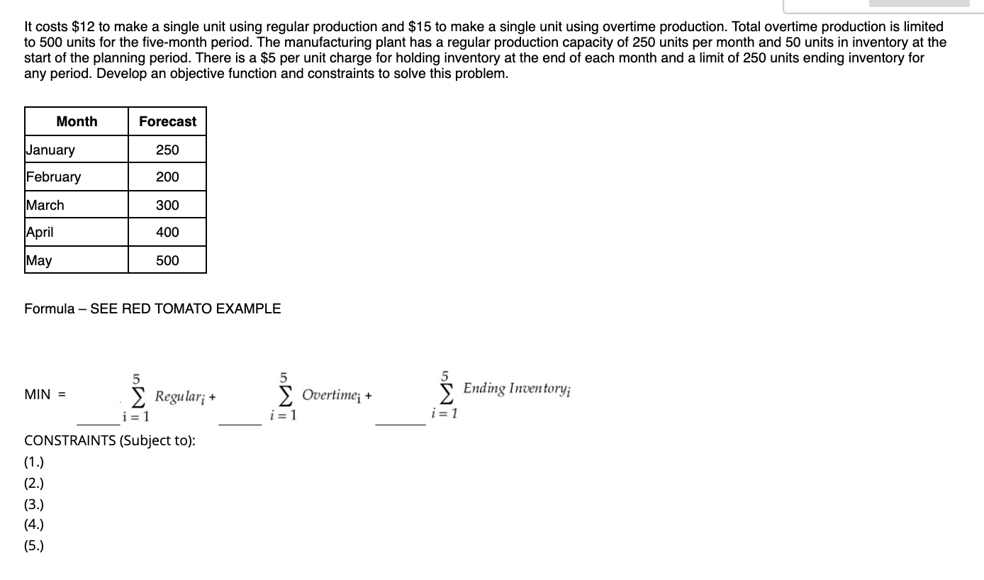 It costs $12 to make a single unit using regular