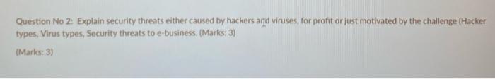 Question No 2: Explain security threats either