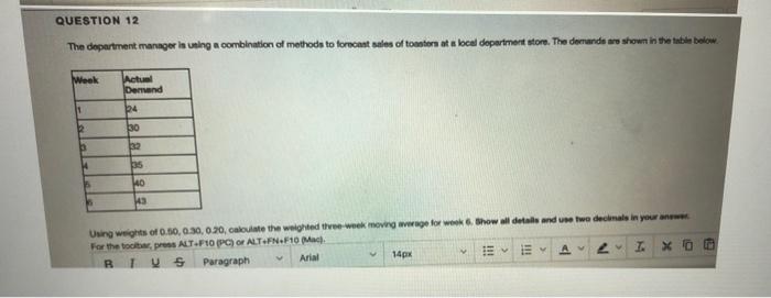 QUESTION 4 Which of the following most requires