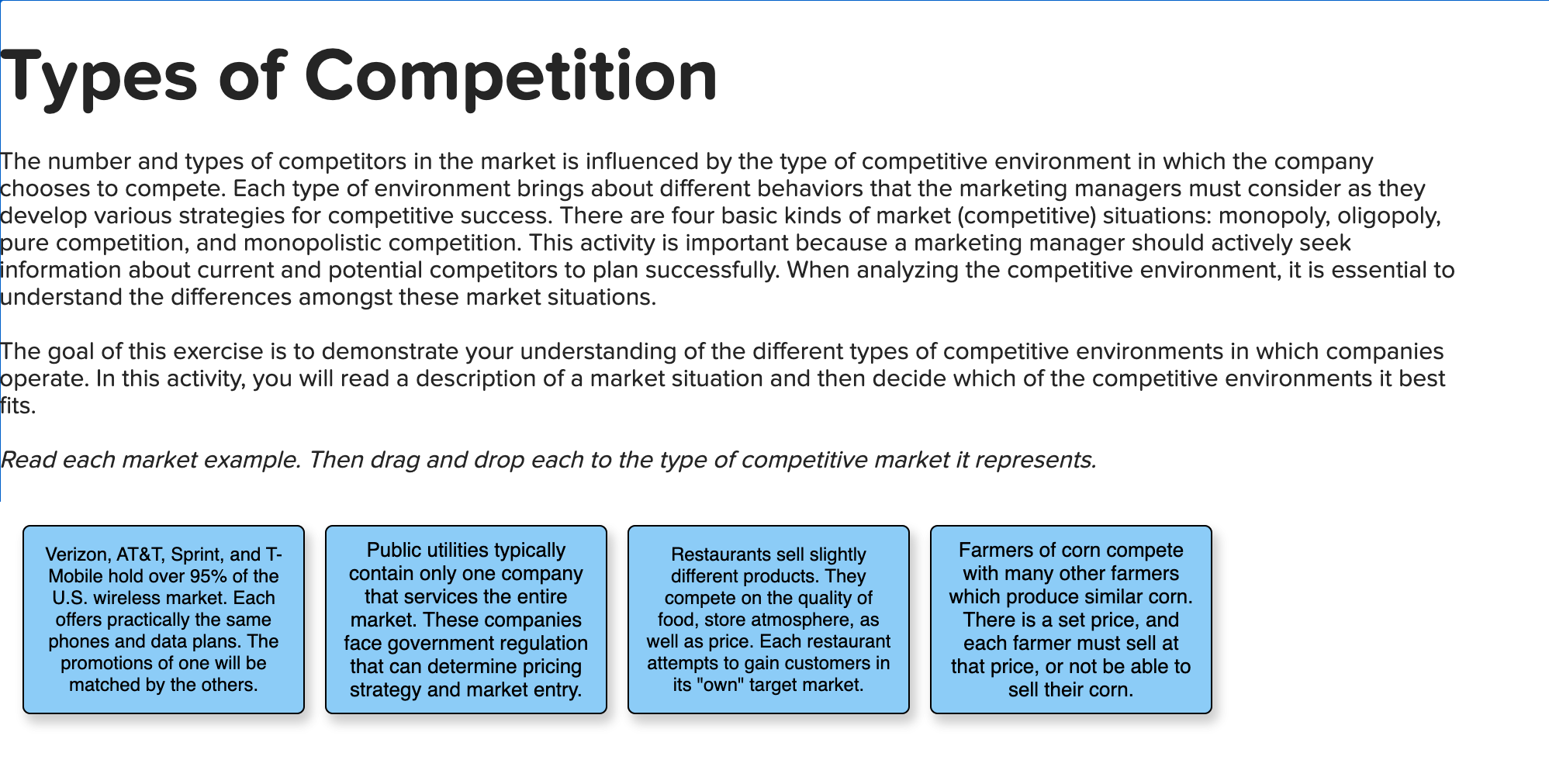 The number and types of competitors in the market