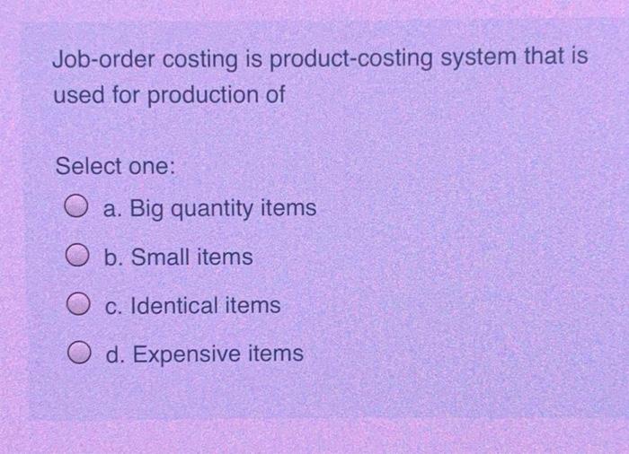 Job-order costing is product-costing system that