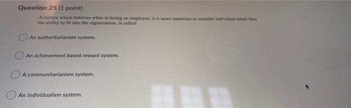 Question 25 (1 point) A culture which believes