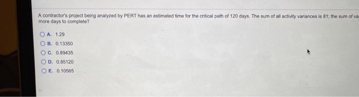 A contractor's project being analyzed by PERT has