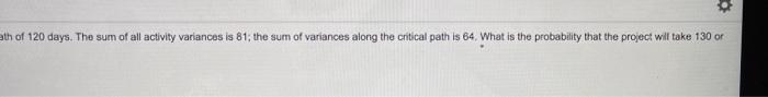 A contractor's project being analyzed by PERT has