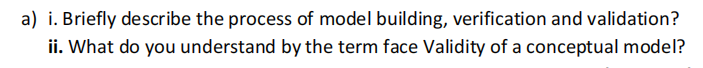 a) i. Briefly describe the process of model