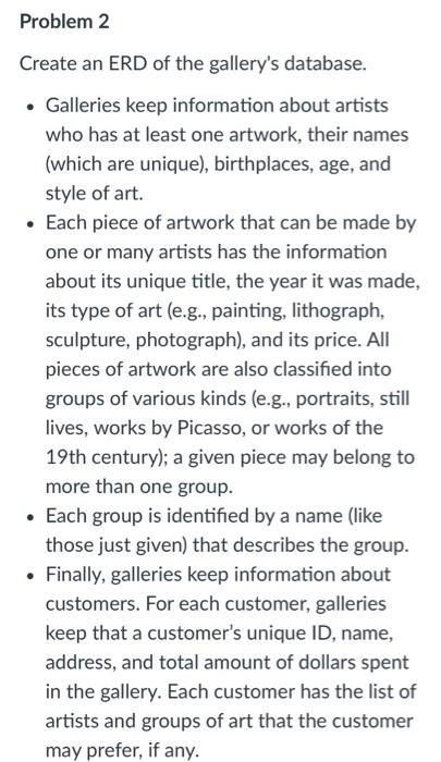 Problem 2 Create an ERD of the gallery's