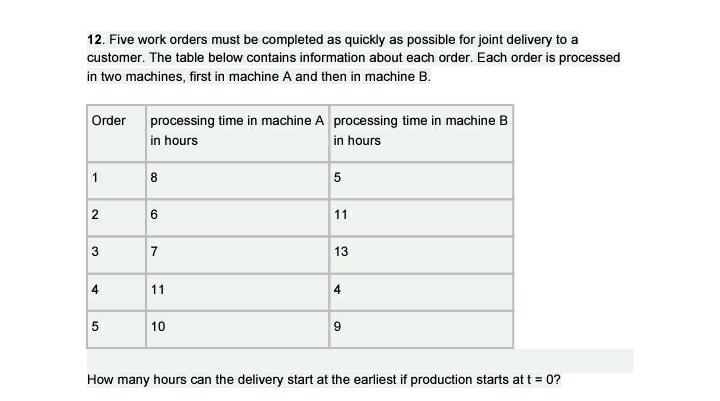 12. Five work orders must be completed as quickly