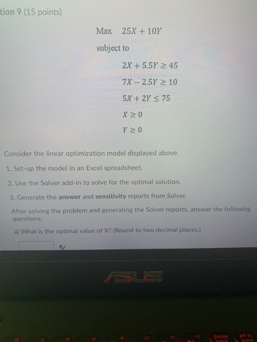 tion 9 (15 points) Max 25X + 10Y subject to 2x +