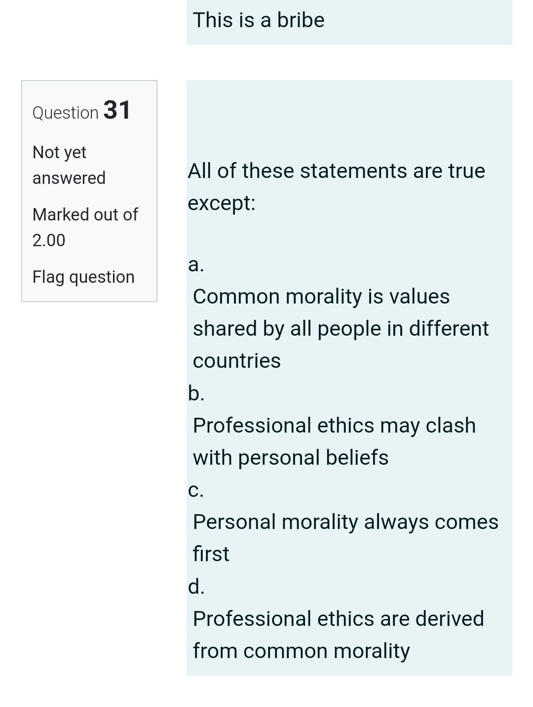 This is a bribe Question 31 Not yet answered All