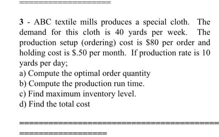 3 - ABC textile mills produces a special cloth.