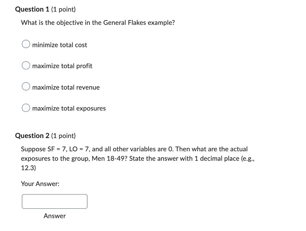 Question 1 (1 point) What is the objective in the