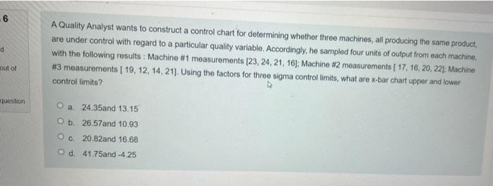 6 d A Quality Analyst wants to construct a
