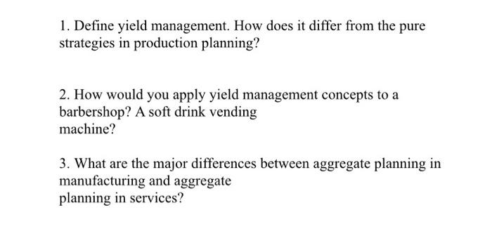 1. Define yield management. How does it differ