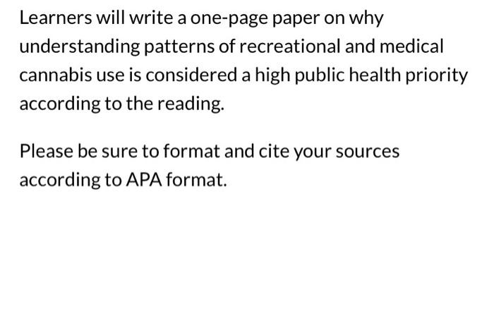 Learners will write a one-page paper on why