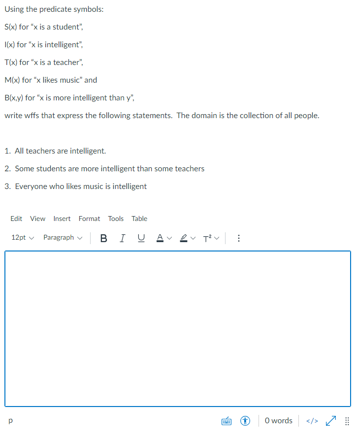 Using the predicate symbols: S(x) for "x is a