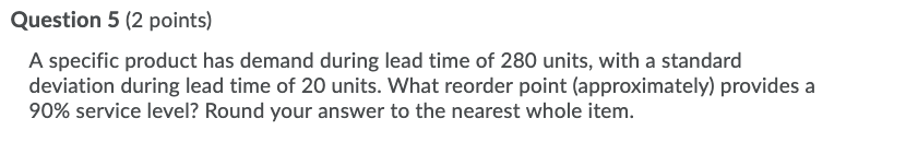 Question 3 (2 points) If daily demand is constant
