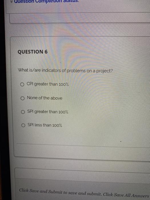Que don completion QUESTION 6 What is/are