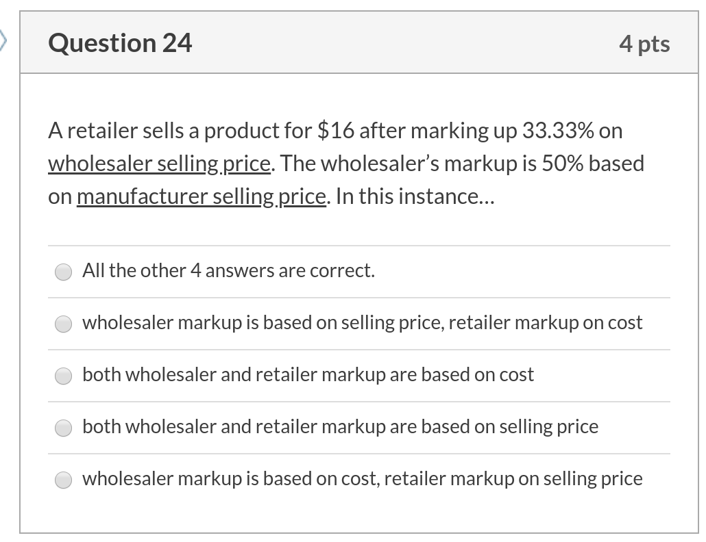 Question 24 4 pts A retailer sells a product for