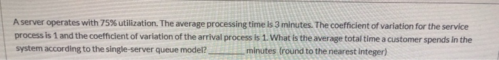 A server operates with 75% utilization. The