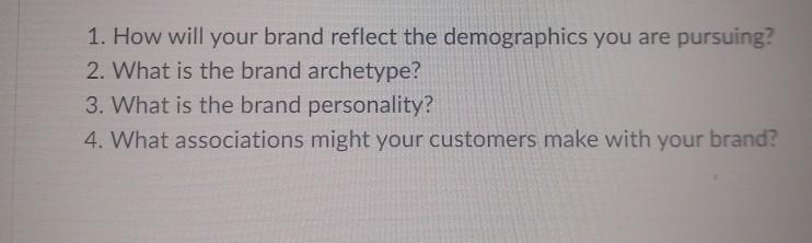 1. How will your brand reflect the demographics