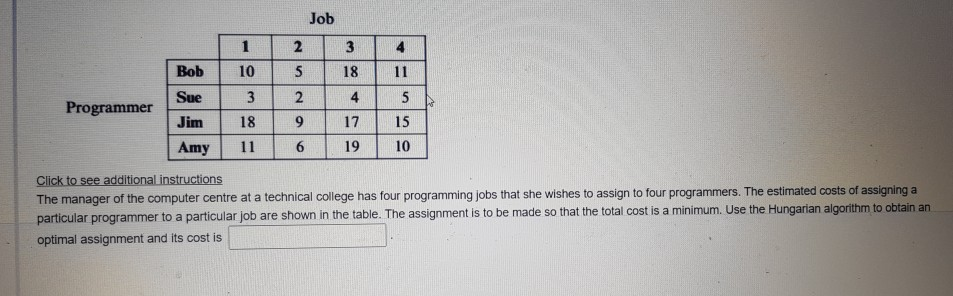 Job 1 2 3 4 Bob 10 5 18 11 Sue 3 2 4 5 Programmer