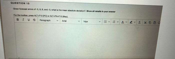 QUESTION 13 Given forecast Tons of -5, 8, 8, and