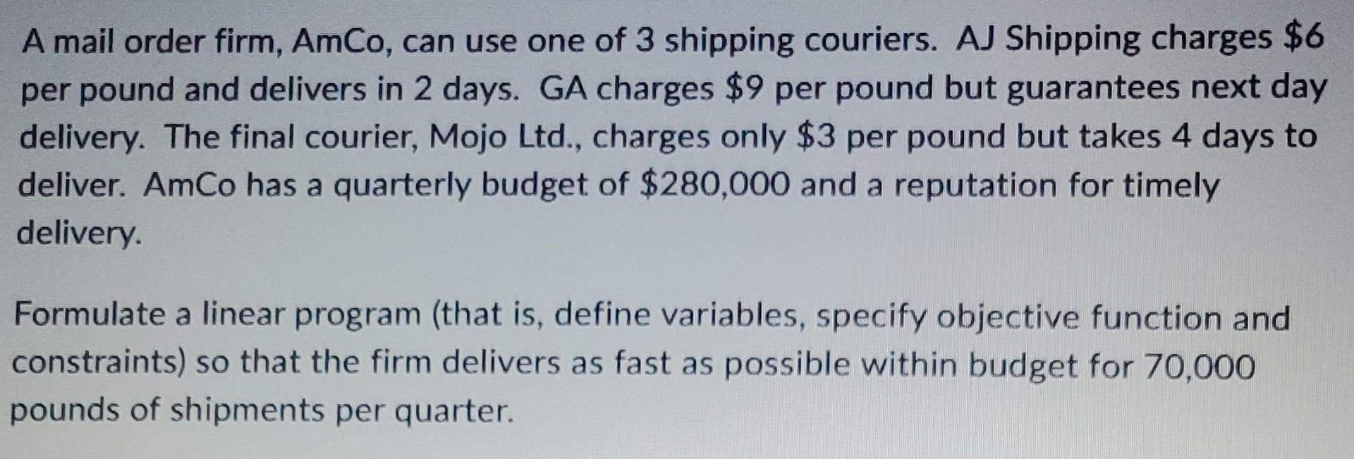 A mail order firm, AmCo, can use one of 3