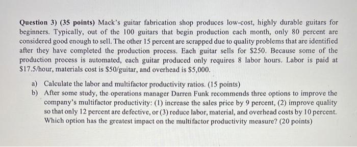 solve as soon as possible please Question 3) (35