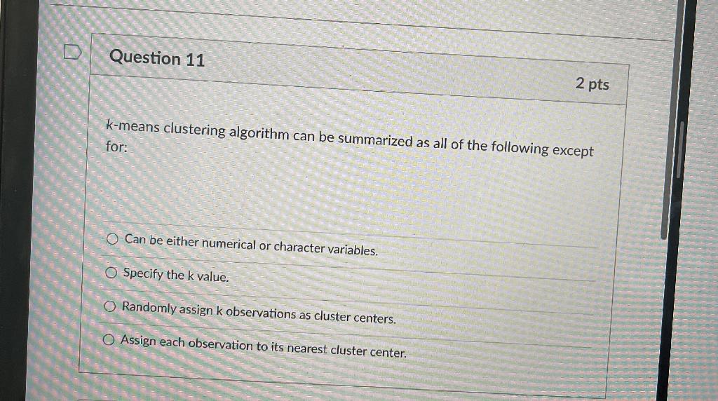 Question 11 2 pts k-means clustering algorithm