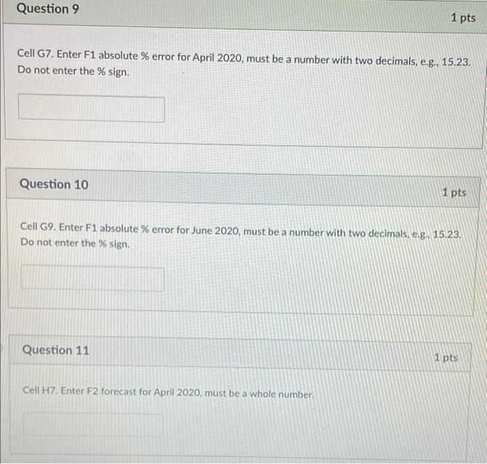 Question 9 1 pts Cell G7. Enter F1 absolute %
