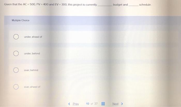 Given that the AC = 500, PV = 400 and EV - 300,