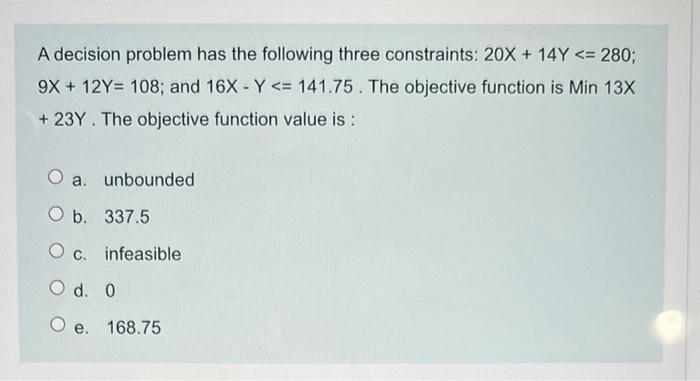A decision problem has the following three