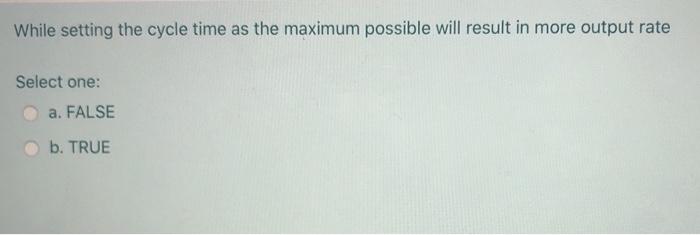 While setting the cycle time as the maximum