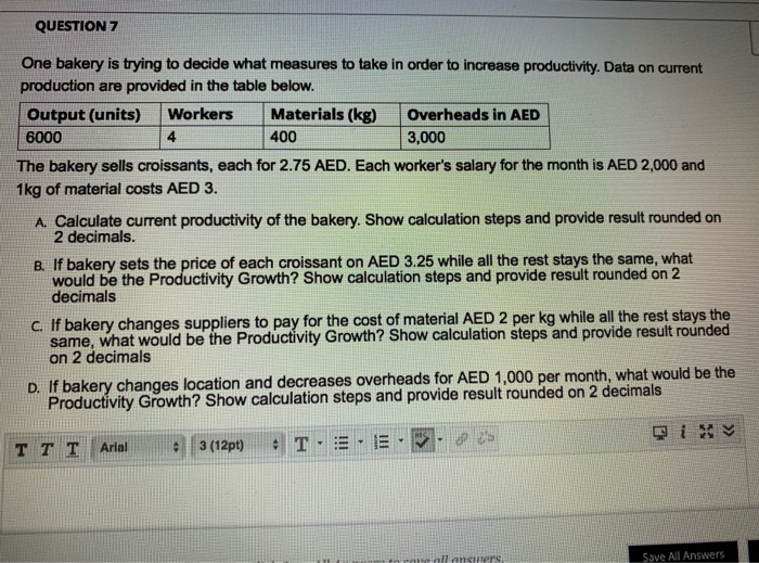 QUESTION 7 One bakery is trying to decide what