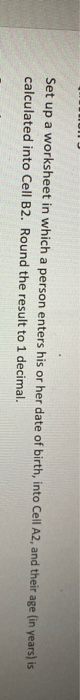 Set up a worksheet in which a person enters his