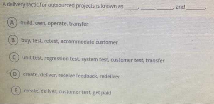 A delivery tactic for outsourced projects is