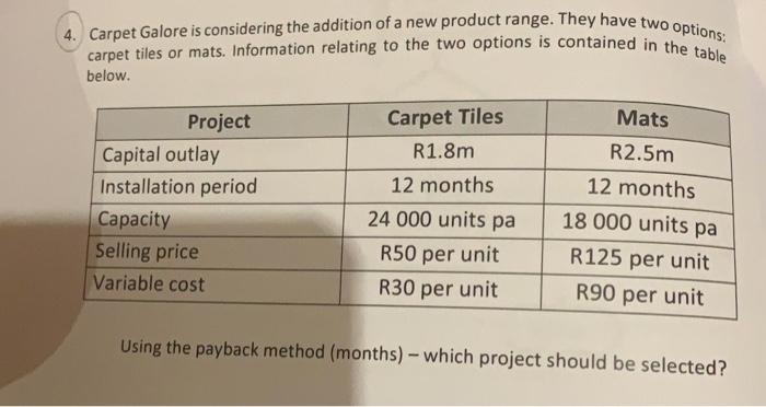 4. Carpet Galore is considering the addition of a