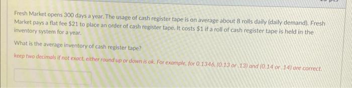 Fresh Market opens 300 days a year. The usage of