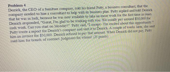 Problem 4 Derrick, the CEO of a fumiture company,