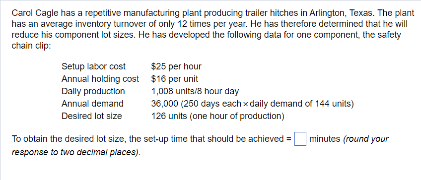 Carol Cagle has a repetitive manufacturing plant