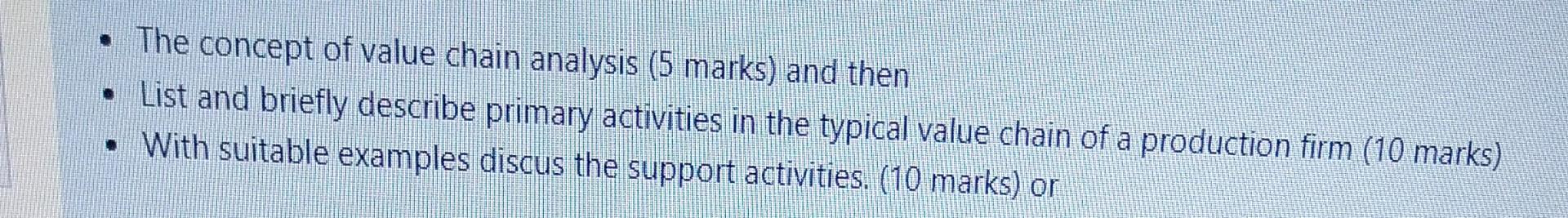 - The concept of value chain analysis (5 marks)