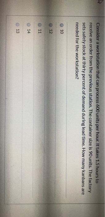 Consider a workstation that can process 600 units