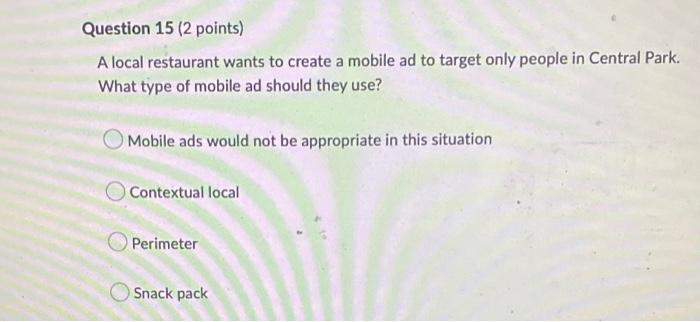 Question 15 (2 points) A local restaurant wants